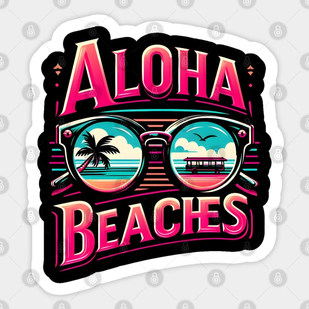 Aloha Beaches Paradise Sticker by MakerMind8.2